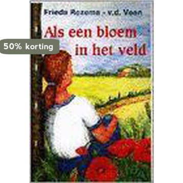 ALS EEN BLOEM IN HET VELD (VCL) 9789024215461 FRIEDA ROZEMA, Verzenden, Gelezen, FRIEDA ROZEMA
