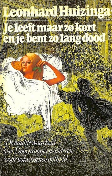 Je Leeft Maar Zo Kort En Je Bent Zo Lang Dood - huizinga, Verzenden, Gelezen