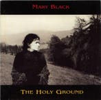 cd - Mary Black - The Holy Ground, Verzenden, Zo goed als nieuw