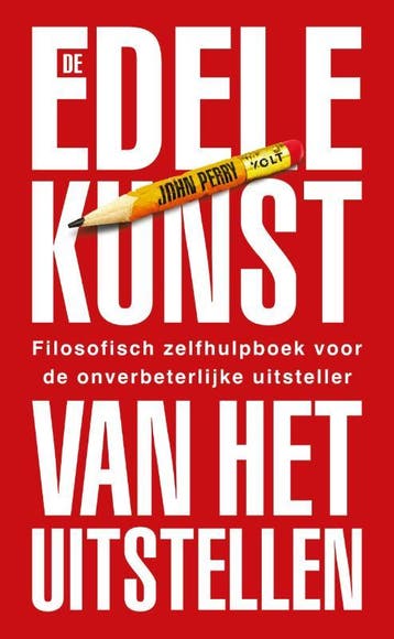 De edele kunst van het uitstellen - John Perry 9789021478173, Verzenden, Zo goed als nieuw, John Perry