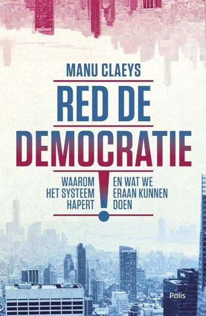 Red de democratie! | 9789463102155 | Manu Claeys, Boeken, Wetenschap, Zo goed als nieuw