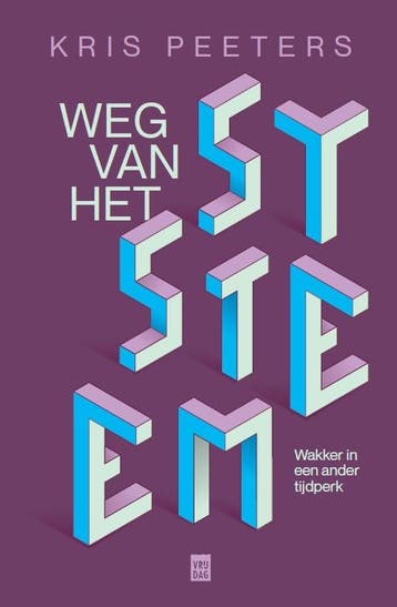 Weg Van Het Systeem | Kris Peeters | Nieuw, Ophalen of Verzenden, Nieuw, Kris Peeters