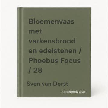 Bloemenvaas met varkensbrood en edelstenen / Phoebus Focus /, Verzenden, Zo goed als nieuw, Sven van Dorst