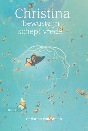 Bewustzijn schept vrede | 9789460151873 | Christina von, Ophalen of Verzenden, Zo goed als nieuw, Christina von Dreien