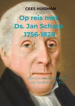9789403683645 Op reis met Ds. Jan Scharp (1756-1828), Boeken, Verzenden, Nieuw, Cees Huisman