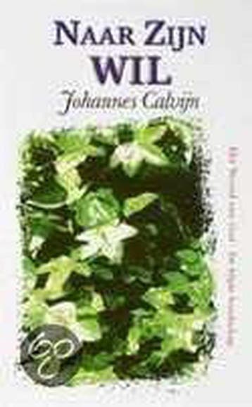 NAAR ZIJN WIL - J. Calvijn 9789033602078, Verzenden, Gelezen, J. Calvijn