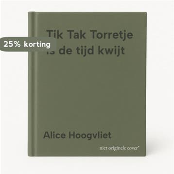 Tik Tak Torretje is de tijd kwijt - Alice Hoogvliet, Verzenden, Gelezen, Alice Hoogvliet