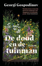 9789026371158 De dood en de tuinman Georgi Gospodinov, Verzenden, Nieuw, Georgi Gospodinov