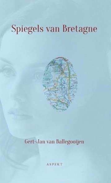 Spiegels van Bretagne - Gert-Jan van Ballegooijen, Verzenden, Zo goed als nieuw, Gert-Jan van Ballegooijen