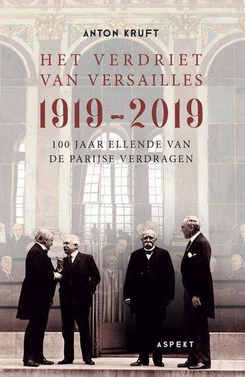 9789463385855 Het verdriet van Versailles 1919-2019, Boeken, Verzenden, Nieuw, Anton Kruft
