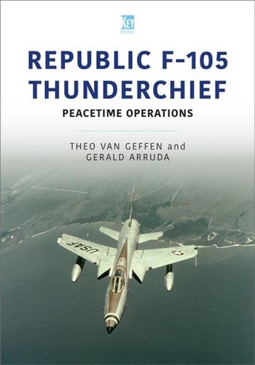9781913870669 Republic F-105 Thunderchief, Verzenden, Nieuw, Theo Van Geffen