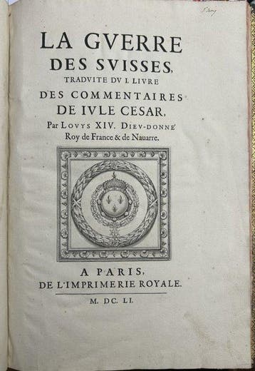 César - La Guerre des Suisses. Trad. par Louis XIV.