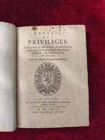 Collectif - Recueil des Privileges, Autoritez, Pouvoirs,