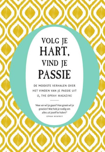 Volg je hart, vind je passie - O 9789000364268, Verzenden, Zo goed als nieuw, O