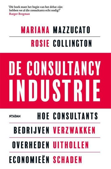 De Consultancy Industrie | Nieuw, Ophalen of Verzenden, Nieuw, Mariana Mazzucato; Rosie Collington