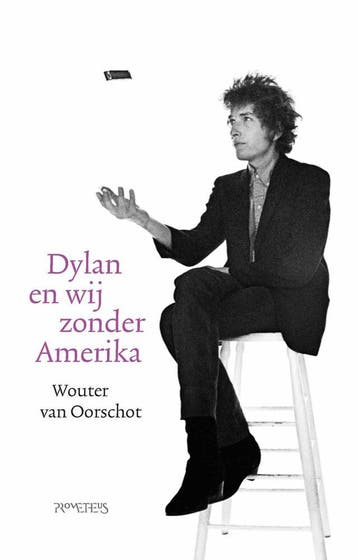 Dylan en wij zonder Amerika (Goed), Boeken, Verzenden, Gelezen, Wouter van Oorschot