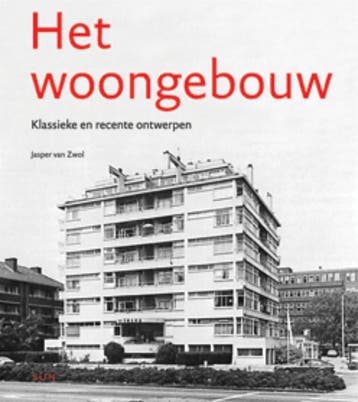 Het woongebouw - J. van Zwol 9789085064930, Verzenden, Zo goed als nieuw, J. van Zwol