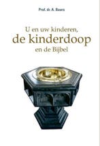 U en uw kinderen, de kinderdoop en de Bijbel 9789462782006, Boeken, Godsdienst en Theologie, Verzenden, Zo goed als nieuw, A. Baars