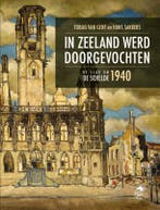 In Zeeland Werd Doorgevochten | Hans Sakkers; Tobias Gent, Boeken, Ophalen of Verzenden, Nieuw, Hans Sakkers; Tobias Gent