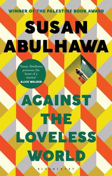 9781526618818 Against the Loveless World, Verzenden, Nieuw, Susan Abulhawa