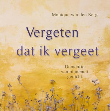 Vergeten dat ik vergeet 9789020215625 Monique van den Berg, Boeken, Verzenden, Zo goed als nieuw, Monique van den Berg