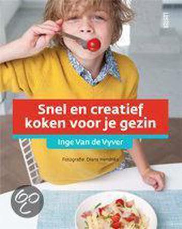SNEL EN CREATIEF KOKEN VOOR JE GEZIN - DE VIJVER VAN, Verzenden, Zo goed als nieuw, DE VIJVER VAN