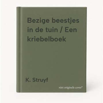 Bezige beestjes in de tuin / Een kriebelboek - K. Struyf, Verzenden, Zo goed als nieuw, K. Struyf