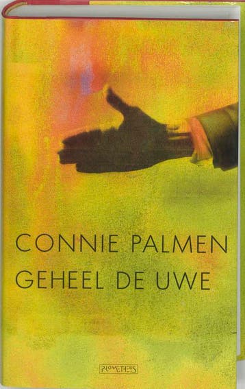 Geheel de uwe - Connie Palmen 9789044603798, Verzenden, Zo goed als nieuw, Connie Palmen