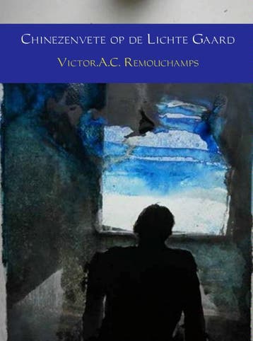 Chinezenvete op de Lichte Gaard - Victor A.C. Remouchamps, Verzenden, Gelezen, Victor A.C. Remouchamps