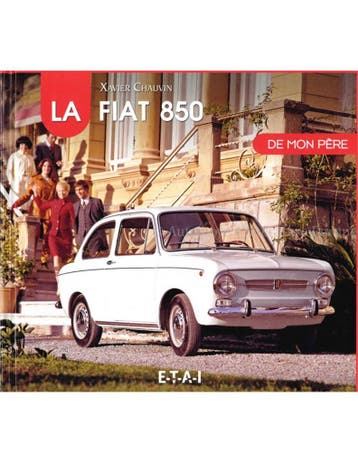 LA FIAT 850 DE MON PÈRE, Nieuw, Author