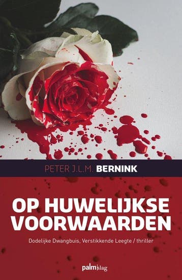 Op huwelijkse voorwaarden 9789493343122 Peter J.L.M. Bernink, Verzenden, Zo goed als nieuw, Peter J.L.M. Bernink