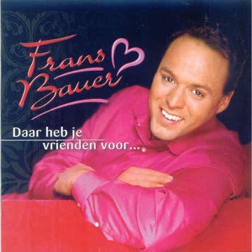 Frans Bauer - Daar Heb Je Vrienden Voor, Cd's en Dvd's, Ophalen of Verzenden, Gebruikt