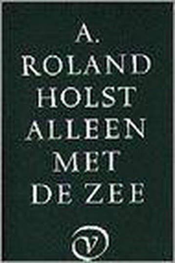 Alleen met de zee - A. Roland Holst 9789028206939, Boeken, Verzenden, Gelezen, A. Roland Holst