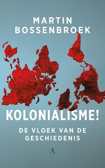 Kolonialisme! (Nieuw), Verzenden, Nieuw, Martin Bossenbroek