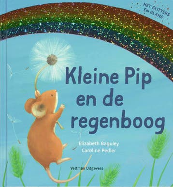 Kleine Pip en de regenboog - E. Baguley 9789059208285, Boeken, Verzenden, Gelezen, E. Baguley