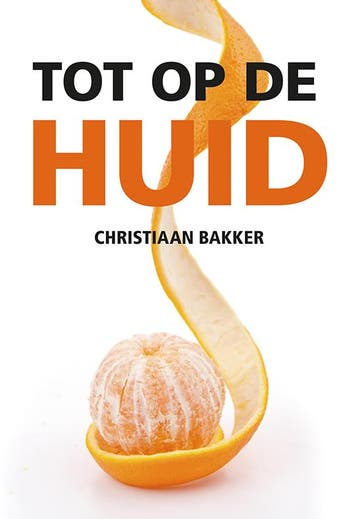Tot Op De Huid | Christiaan Bakker | Nieuw, Ophalen of Verzenden, Nieuw, Christiaan Bakker