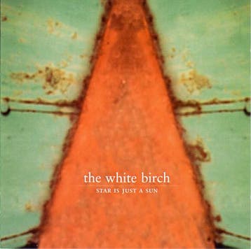 cd - The White Birch - Star Is Just A Sun, Verzenden, Zo goed als nieuw