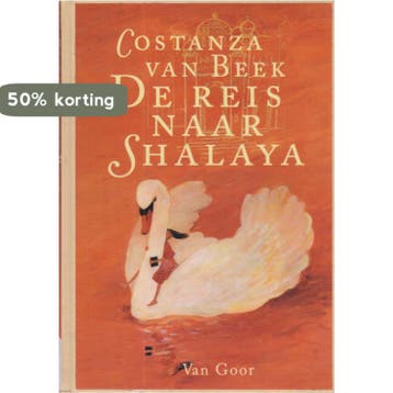 De reis naar Shalaya - Costanza Van Beek 9789000031696, Verzenden, Zo goed als nieuw, Costanza Van Beek