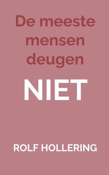 De meeste mensen deugen NIET - Rolf Hollering 9789465208008, Verzenden, Zo goed als nieuw, Rolf Hollering