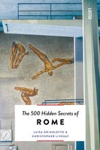 The 500 hidden secrets of Rome 9789460583315, Verzenden, Zo goed als nieuw, Luisa Grigoletto