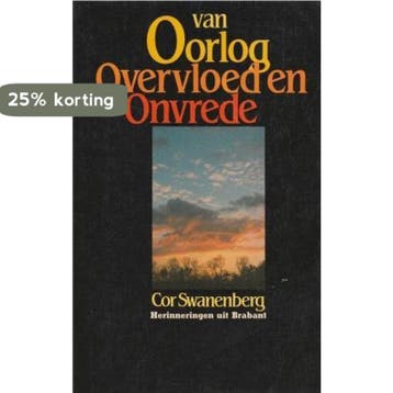 Van oorlog, overvloed en onvrede - Swanenberg 9789064860041, Verzenden, Zo goed als nieuw, Swanenberg
