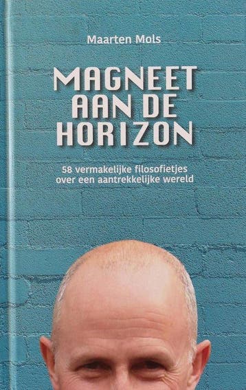 Magneet aan de horizon - Maarten Mols 9789082653694, Verzenden, Zo goed als nieuw, Maarten Mols