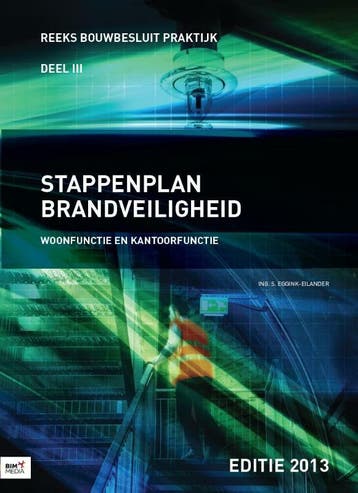 Stappenplan brandveiligheid / Reeks bouwbesluit praktijk / 3, Verzenden, Zo goed als nieuw, S. Eggink-Eilander