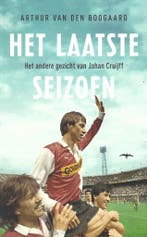 Het laatste seizoen - Het andere gezicht van Johan Cruijff, Boeken, Sportboeken, Ophalen of Verzenden, Zo goed als nieuw
