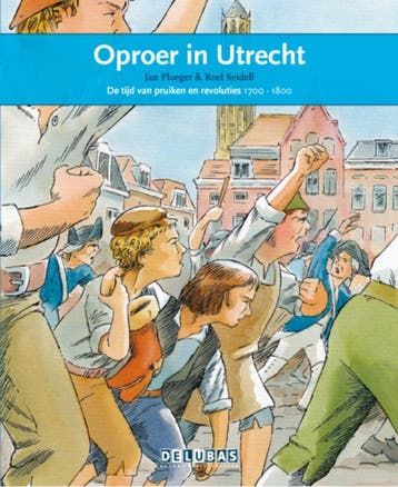 Oproer in Utrecht / de tijd van pruiken en revoluties, Verzenden, Gelezen, Jan Ploeger
