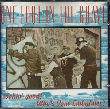 cd - One Foot In The Grave - Lookin Good! Whos Your Emb..., Verzenden, Zo goed als nieuw