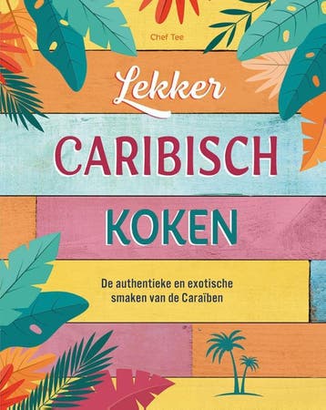 Lekker Caribisch Koken | Tee Chef | Nieuw, Ophalen of Verzenden, Nieuw, Tee Chef