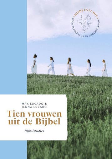 Tien Vrouwen Uit De Bijbel | Max Lucado; Jenna Lucado, Boeken, Ophalen of Verzenden, Nieuw, Max Lucado; Jenna Lucado