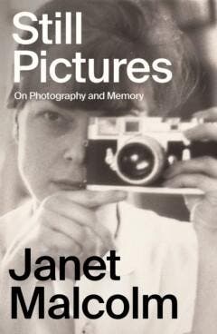 Still Pictures 9781783788361 Janet Malcolm, Verzenden, Zo goed als nieuw, Janet Malcolm