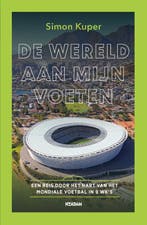De Wereld Aan Mijn Voeten | Simon Kuper | Nieuw, Boeken, Ophalen of Verzenden, Nieuw, Simon Kuper
